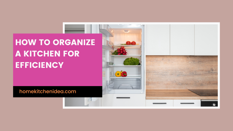 How to Organize a Kitchen For Efficiency